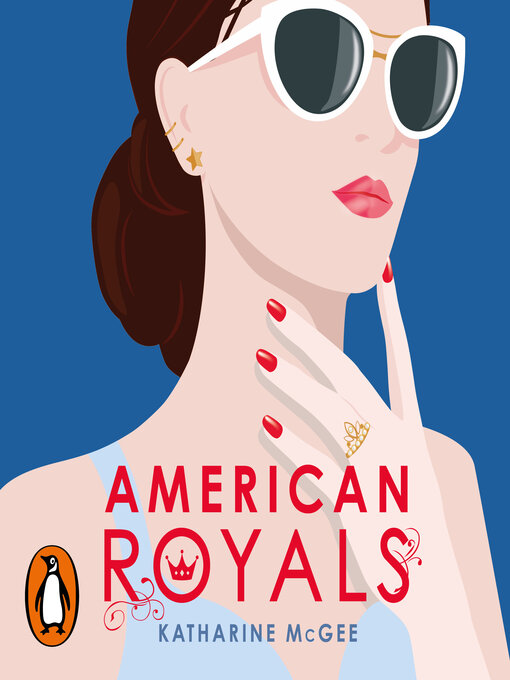 Title details for American Royals by Katharine McGee - Available